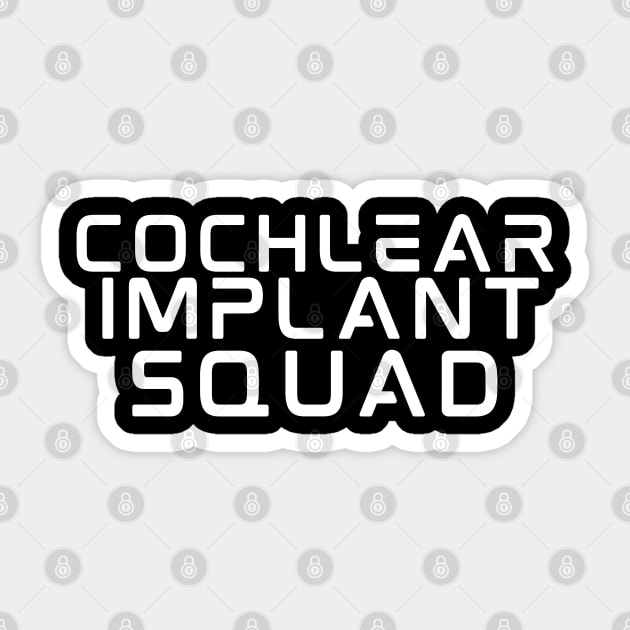 Cochlear Implant Squad Sticker by DDCreates